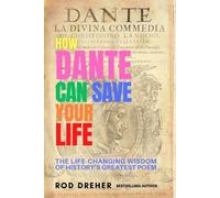 Rod Dreher How Dante Can Save Your Life (Tascabile)