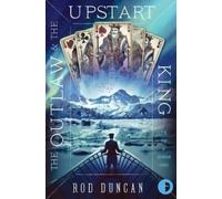 Rod Duncan The Outlaw and the Upstart King (Tascabile) Map Of Unknown Things
