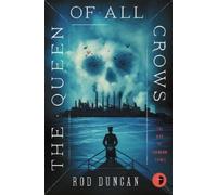 Rod Duncan The Queen of All Crows (Tascabile) Map Of Unknown Things
