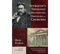 Rod Earls Spurgeon's Theology for Multiplying Disciples and Churches (Tascabile)