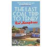 Rod Humphries The Last Coal Trip to Tenby (Tascabile)