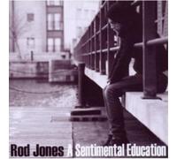 Rod Jones A Sentimental Education (CD) Album