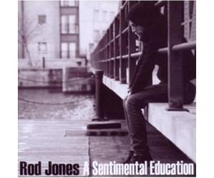 Rod Jones A Sentimental Education (CD) Album