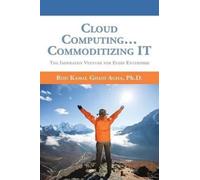 Rod Kamal Ghani Agha Cloud Computing... Commoditizing IT (Tascabile)