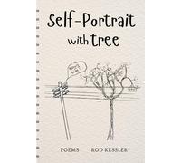 Rod Kessler Self-Portrait with Tree: Poems (Tascabile)