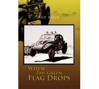 Rod Koch When the Green Flag Drops (Copertina rigida)