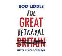 Rod Liddle The Great Betrayal (Copertina rigida)