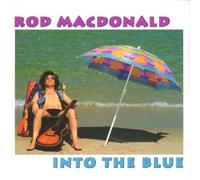 Rod Mac Donald - Into the blue