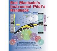 Rod Machado's Instrument Pilot's Handbook