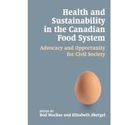 Rod MacRae Health and Sustainability in the Canadian Food System (Tascabile)