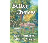 Rod Pennington Jeffery A Martin Better Choices (Tascabile)