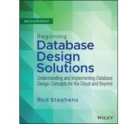 Rod Stephens Beginning Database Design Solutions (Tascabile)