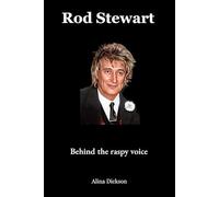 Rod Stewart: Behind The Raspy voice
