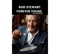ROD STEWART: FOREVER YOUNG