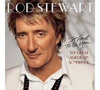 Stewart, Rod - It Had to Be You: The Great American Songbook