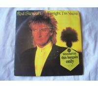 Rod Stewart - ROD STEWART Tonight I'm Yours UK 7" 45