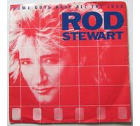 Rod Stewart - Some guys have all the luck (1984) / Vinyl single [Vinyl-Single 7'']