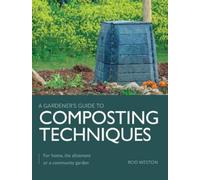 Rod Weston Composting Techniques (Tascabile) A Gardener's Guide to