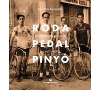 Roda, pedal, pinyó: Història del ciclisme a l'Alt Urgell