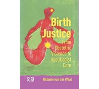 Rodante van der Waal Birth Justice (Tascabile)
