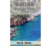 RODAS Guía de Viaje: Experimente Momentos Auténticos e Inolvidables en la Isla más Encantadora de Grecia