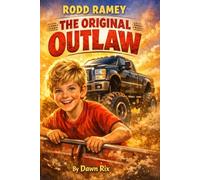 “Rodd Ramey: The Original Outlaw”
