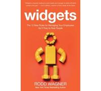 Rodd Wagner Widgets: The 12 New Rules for Managing Your Emplo (Copertina rigida)