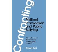Roddey Reid Confronting Political Intimidation and Public Bullying (Tascabile)
