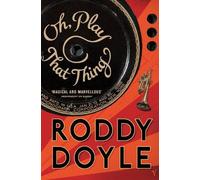 Roddy Doyle Oh, Play That Thing (Tascabile)