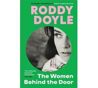 Roddy Doyle The Women Behind the Door (Copertina rigida)