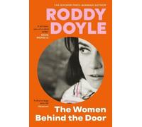 Roddy Doyle The Women Behind the Door (Tascabile)
