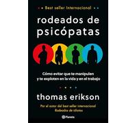 Rodeados de psicópatas: Cómo evitar que te manipulen y te exploten en la vida y en el trabajo