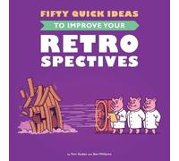 Roden T Fifty Quick Ideas to Improve Your Retrospectives (Tascabile)