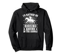Rodeo Horse Riding Rather Be Horsing Around Saddle Cowboy Felpa con Cappuccio