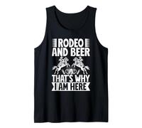 Rodeo Horse Riding Rodeo & Beer I Am Here Cowboy Canotta