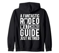 Rodeo Horse Riding Watching Guide Just Retired Cowboy Felpa con Cappuccio
