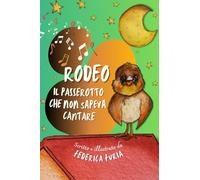Rodeo il passerotto che non sapeva cantare