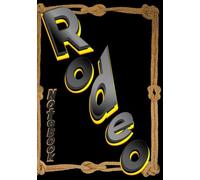 Rodeo Notebook: Rodeo cowboys, cowgirls, and enthusiast fans. Track riders, horses, bulls, and event results. Y'all, this notekeeper is for all those wonderful rodeo memories.