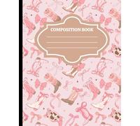 Rodeo Sweetheart Composition Notebook: Pink Cowgirl Coquette Design