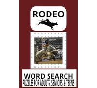 Rodeo Word Search Puzzle Book: Word Searches with easy to read print about Rodeo, Broncs, cowboys, and more (6x9 inches, 110 pages) 50+ puzzles... Gifts for vacations, holidays, & free time.