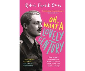 Roderic Fenwick Owen Oh, What a Lovely Century (Copertina rigida)