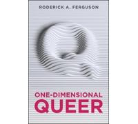 Roderick A. Ferguson One-Dimensional Queer (Copertina rigida)