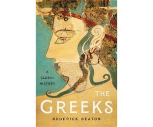 Roderick Beaton The Greeks (Copertina rigida)