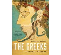 The Greeks: A Global History by Beaton, Roderick