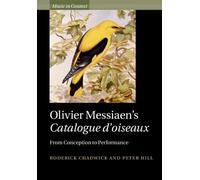 Roderick Chadwick Peter Hill Olivier Messiaen's Catalogue d'oiseaux (Tascabile)