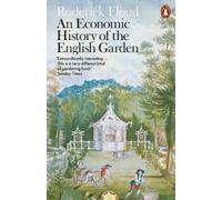 Roderick Floud An Economic History of the English Garden (Tascabile)
