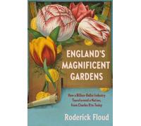 Roderick Floud England's Magnificent Gardens (Copertina rigida)