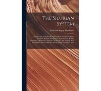 Roderick Impey Murchison The Silurian System (Copertina rigida)