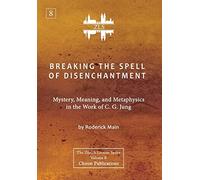 Roderick Main Breaking The Spell Of Disenchantment (Copertina rigida)