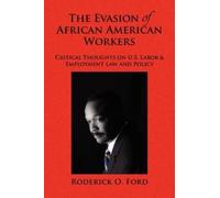 Roderick O Ford The Evasion of African American Workers (Tascabile)